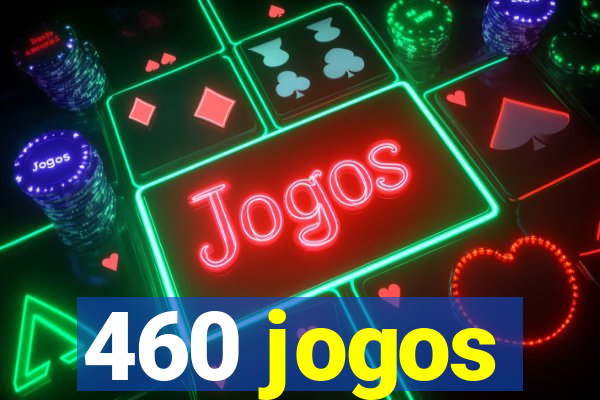 460 jogos